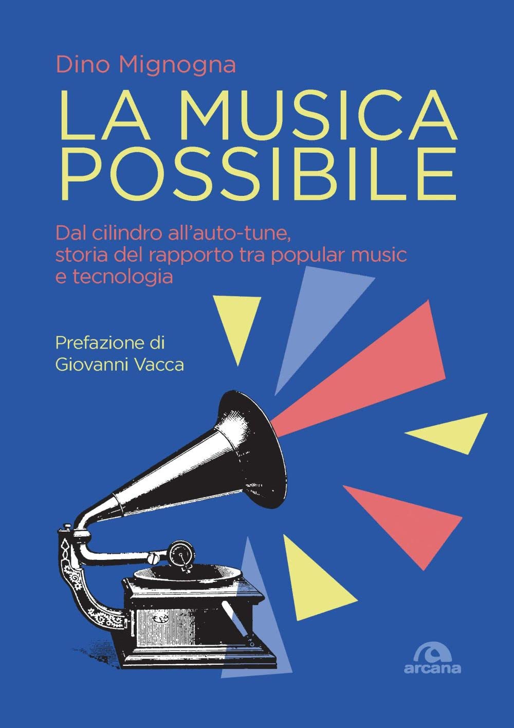 La Musica Possibile. Dal Cilindro All’Auto-Tune, Storia Del Rapporto Tra Popular Music E Tecnologia - 4
