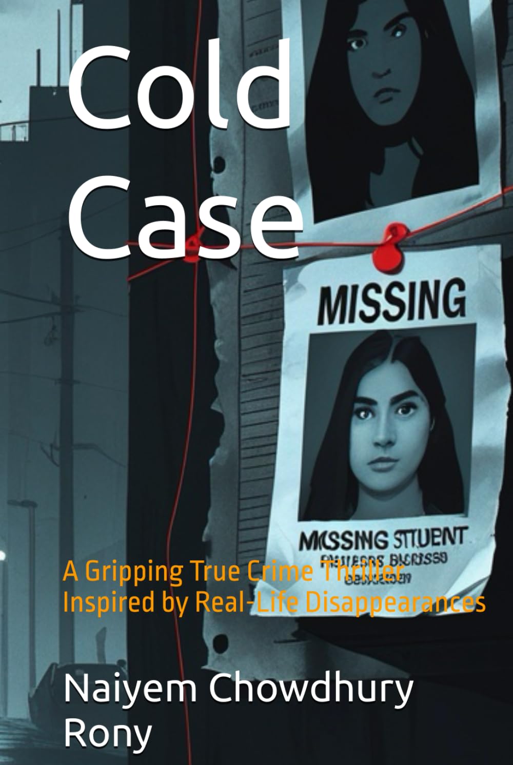 Cold Case: A Gripping True Crime Thriller Inspired by Real-Life Disappearances