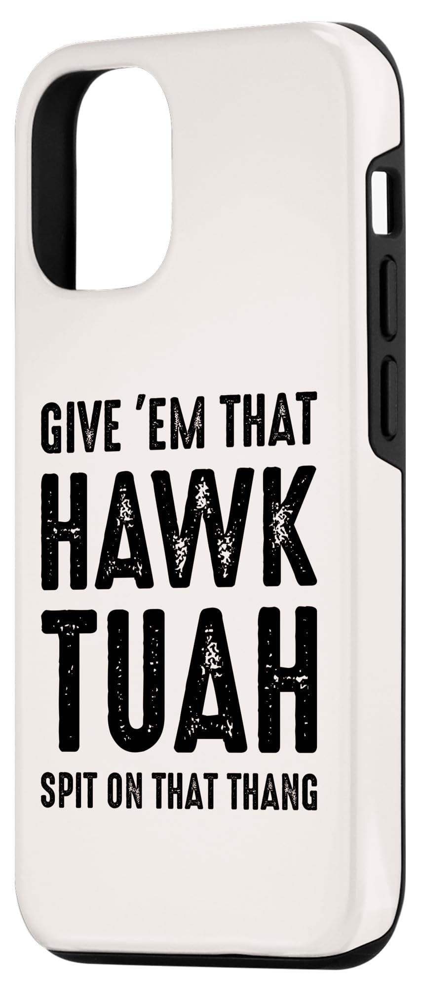 iPhone 15 Give 'Em That Hawk Tuah Funny Hawk Tush Meme Adult Humor Gag Case - Image 2