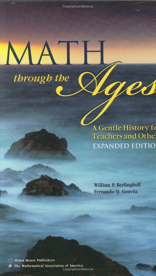 Math through the Ages: A Gentle History for Teachers and Others (Mathematical Association of America Textbooks)
