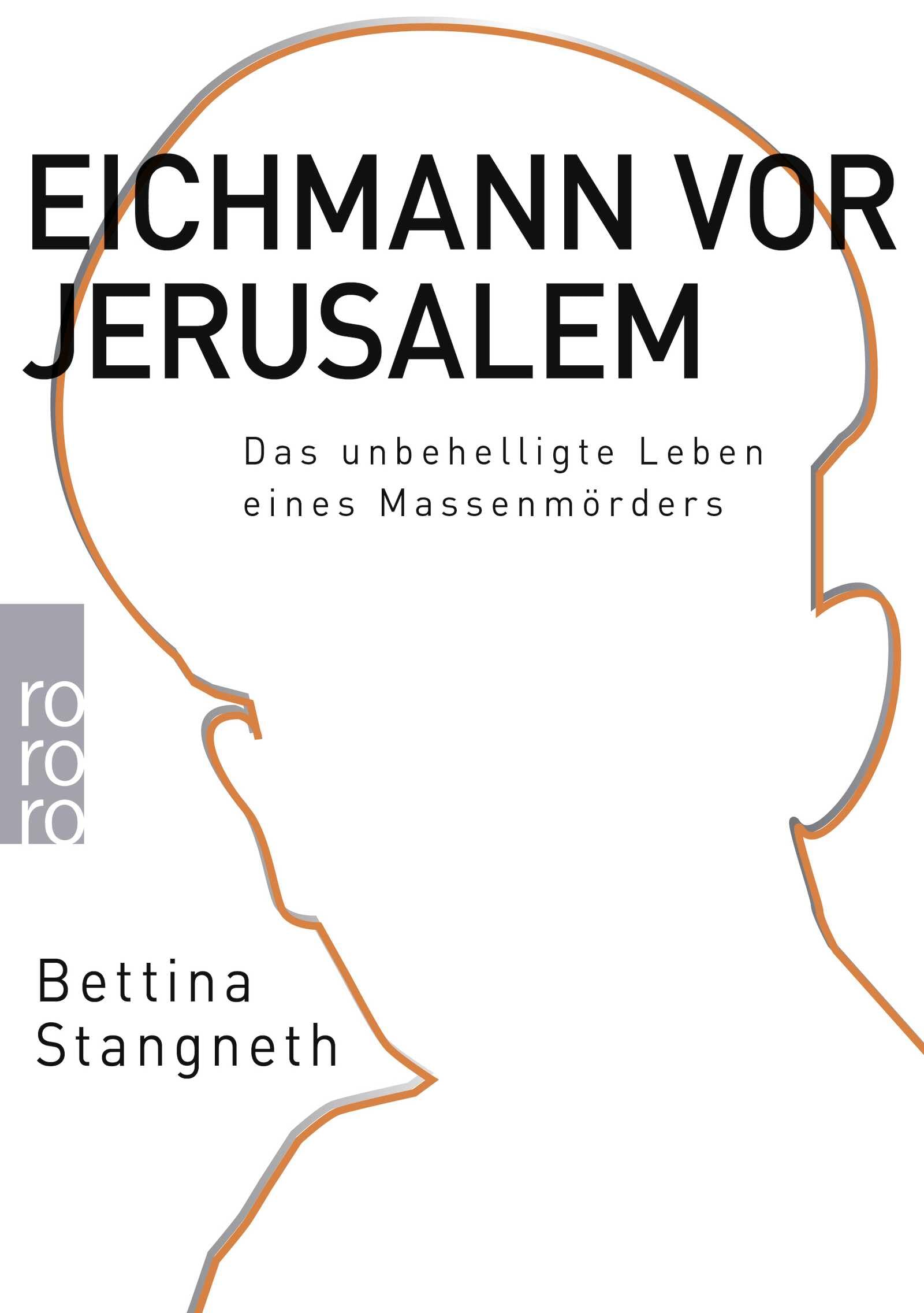 Eichmann vor Jerusalem: Das unbehelligte Leben eines Massenmörders: 62269