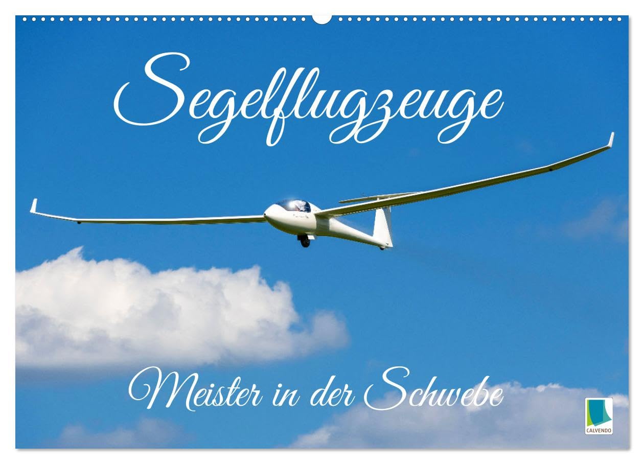 Meister in der Schwebe: Segelflugzeuge (Wandkalender 2026 DIN A2 quer), CALVENDO Monatskalender: Segelflieger: Die Nachfahren Otto Lilienthals (CALVENDO Mobilitaet)