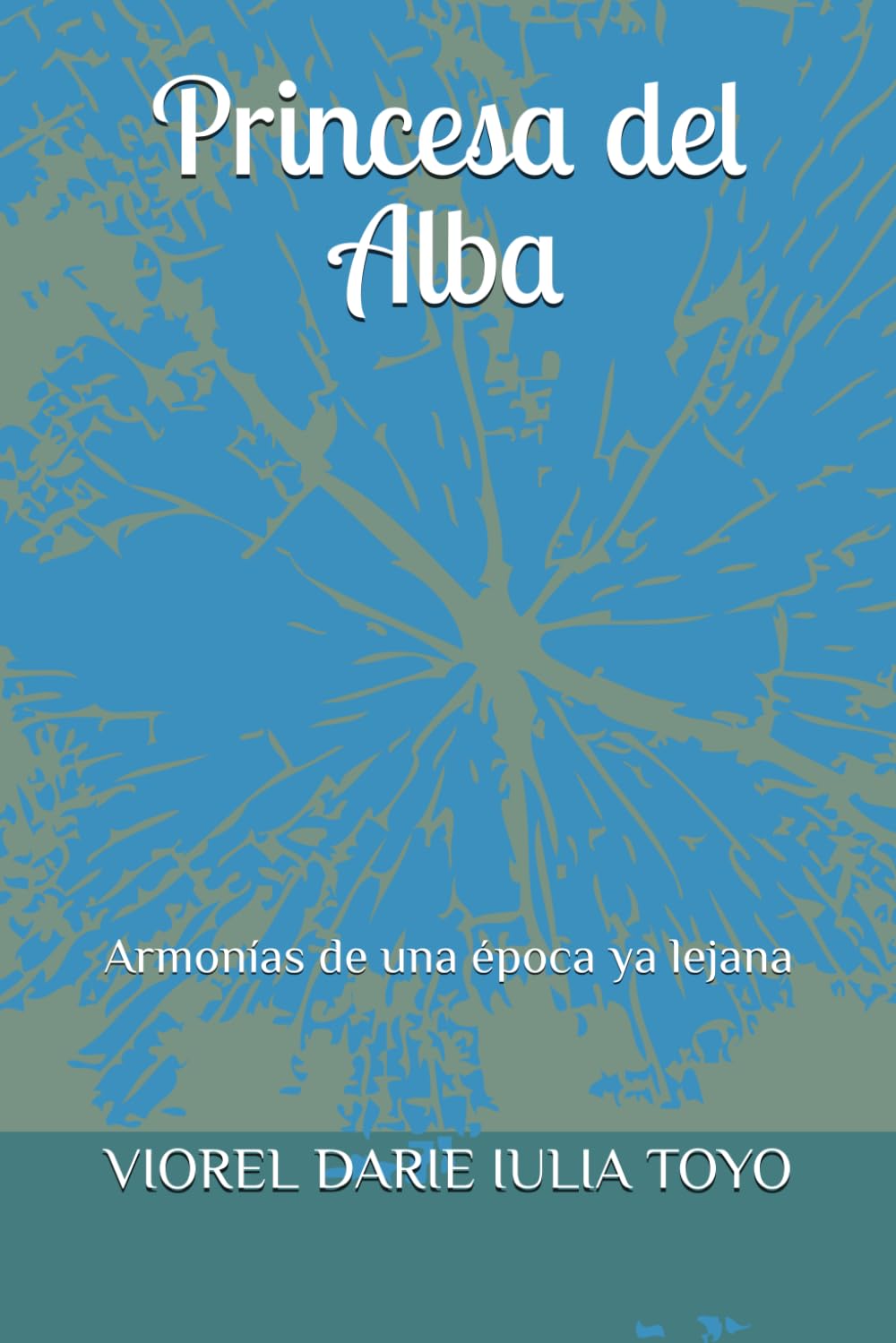 Princesa del Alba: Armonías de una época ya lejana (Princesas de los cuentos de hadas)