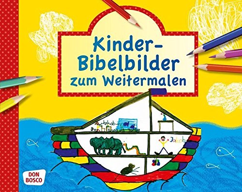 Kinderbibelbilder zum Weitermalen Kinderbibelbilder zum Weitermalen