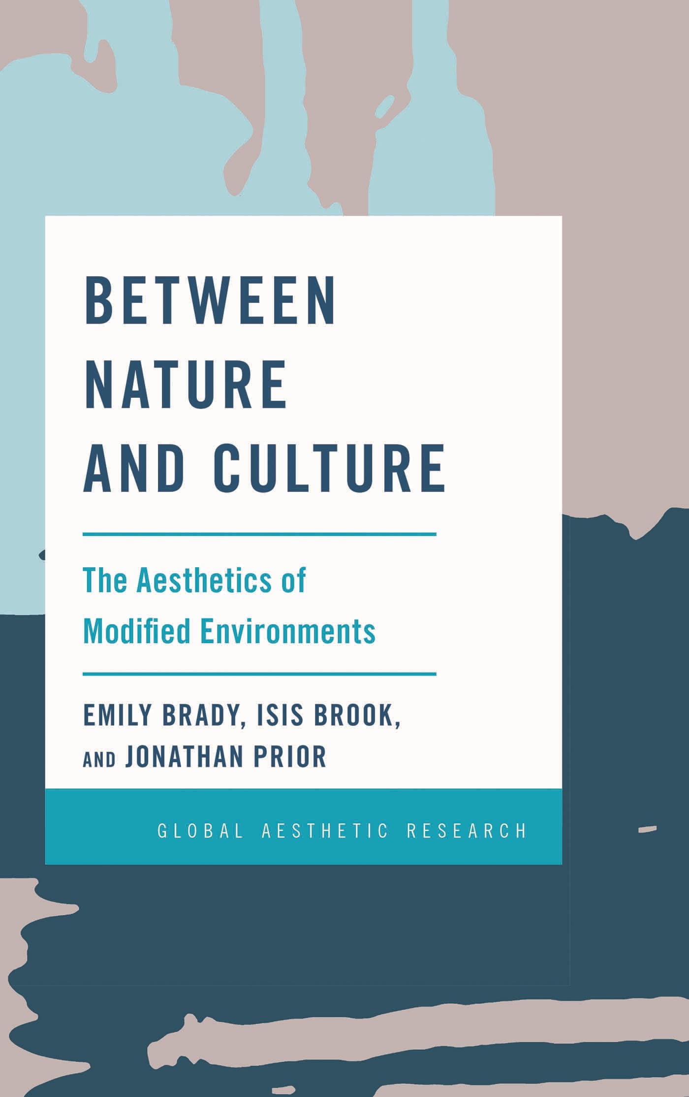 Between Nature and Culture: The Aesthetics of Modified Environments (Global Aesthetic Research)