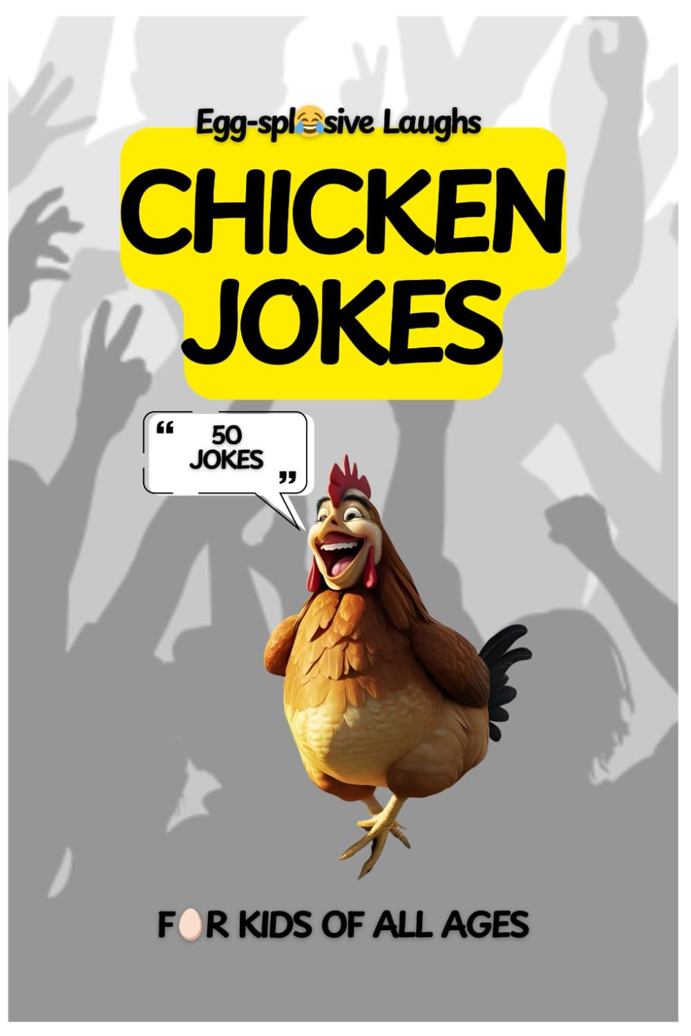 Chicken Joke Book for Kids: 50 Egg-splosive Laughs, Funny Chicken Riddles (Biggest Joke Books for Kids): Clean & Corny Chicken Jokes That Will Have Kids Rolling with Laughter