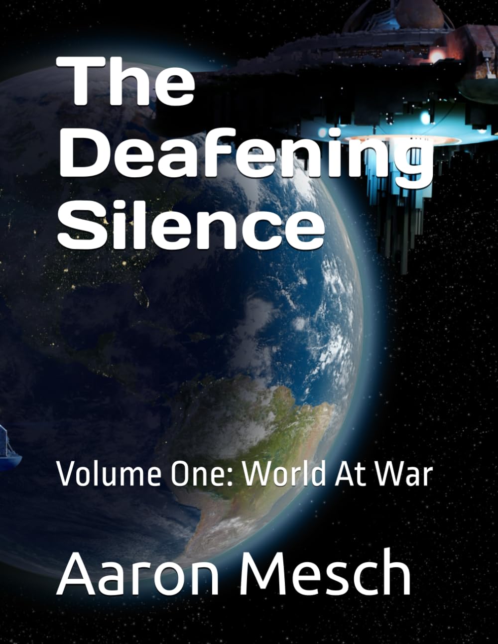 The Deafening Silence: Volume One: World At War