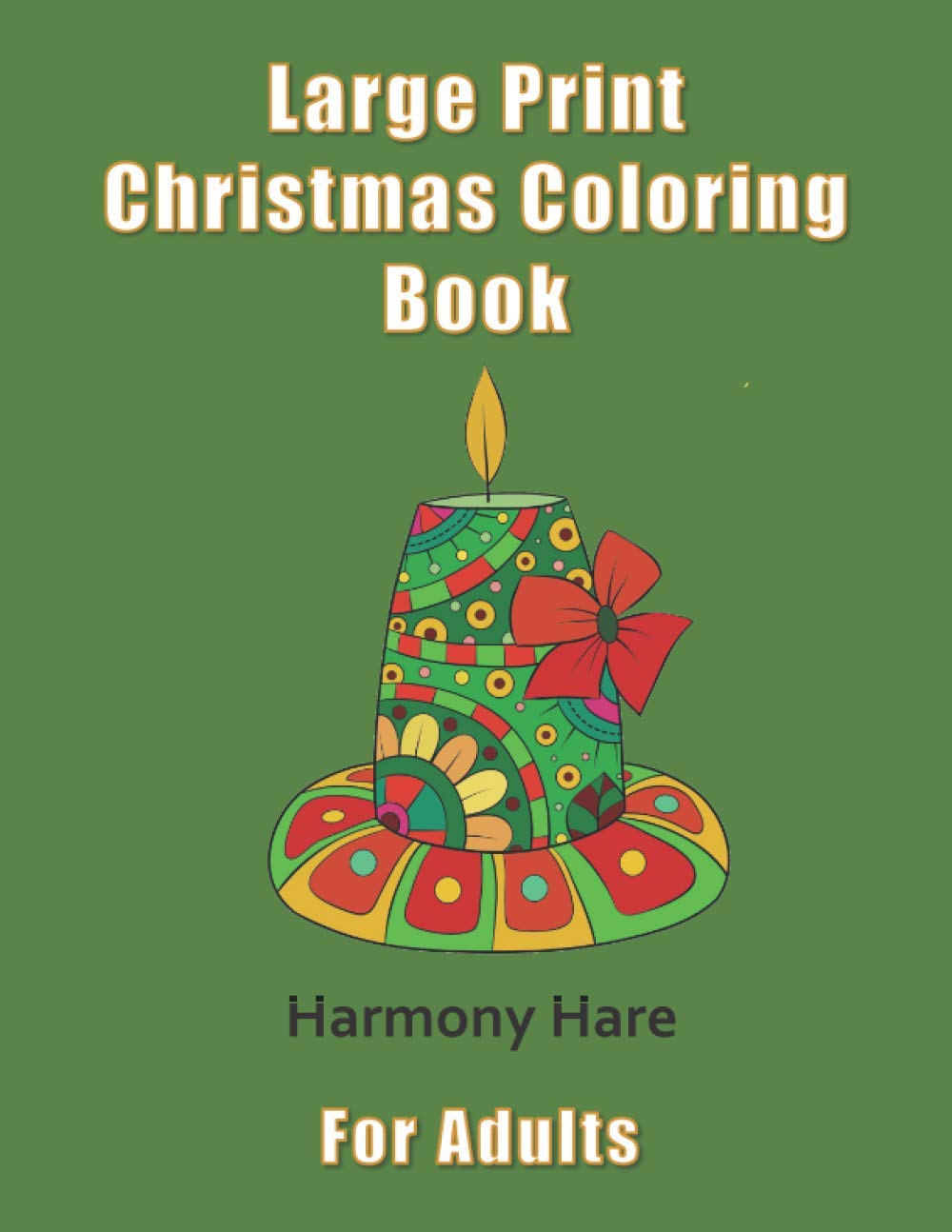 Large Print Christmas Coloring Book for Adults: (Seniors, Dementia, Alzheimer’s, Parkinson’s Patients)