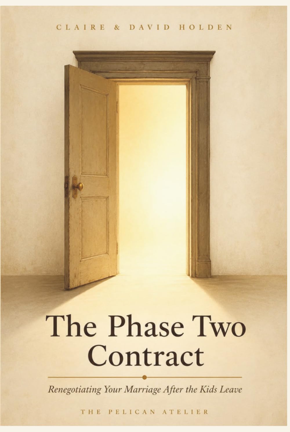 The Phase Two Contract: Renegotiating Your Marriage After the Kids Leave: A Practical Framework for Empty Nest Couples Navigating Their Next Chapter (The Nobody Told Me This Series)