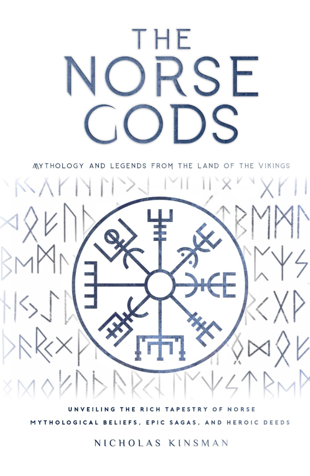 The Norse Gods: Mythology and Legends from the Land of the Vikings - Unveiling the Rich Tapestry of Norse Mythological Beliefs, Epic Sagas, and Heroic Deeds