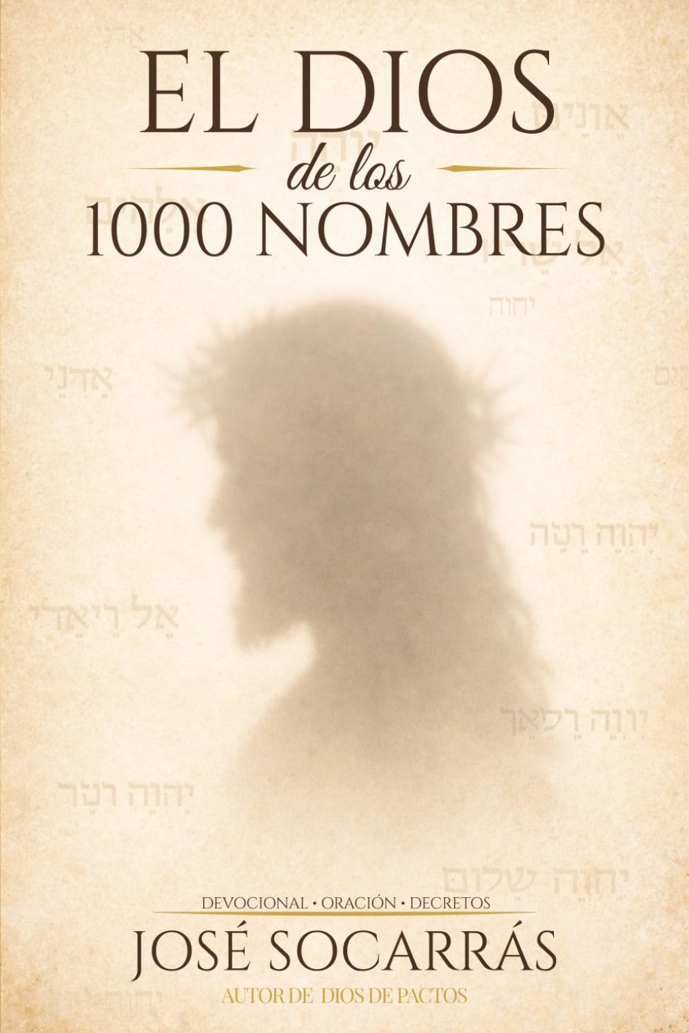 El Dios de los 1000 Nombres: Descubre el carácter, la gloria y el poder de Dios revelado en más de mil nombres en la Biblia!
