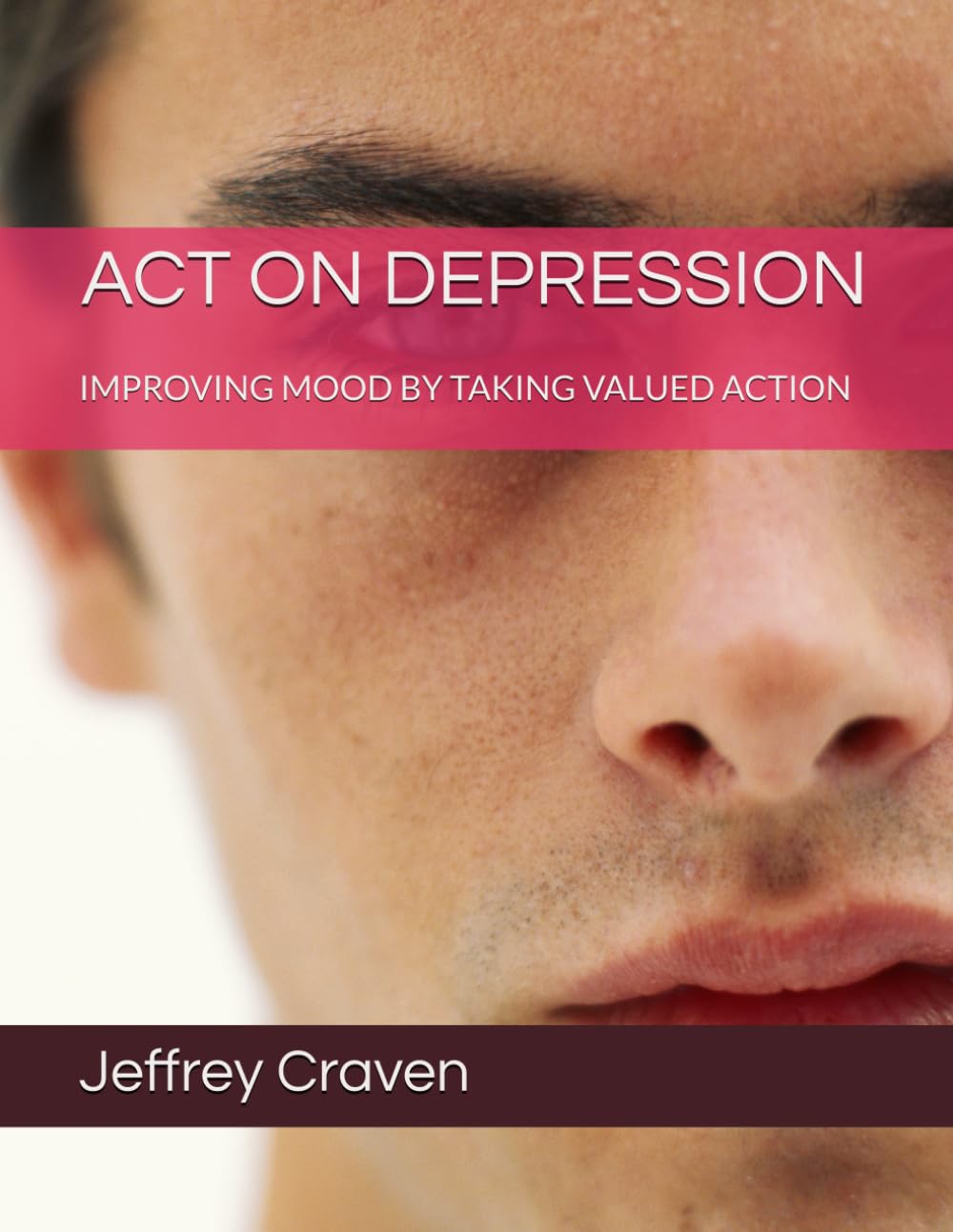 ACT ON DEPRESSION: IMPROVING MOOD BY TAKING VALUED ACTION (ACT ON RECOVERY)