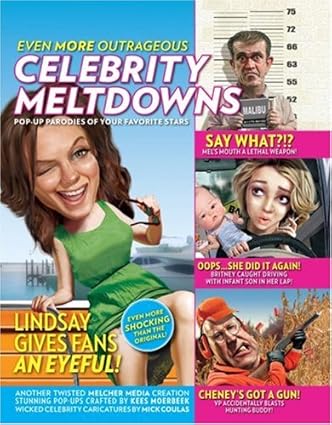 Even More Outrageous Celebrity Meltdowns: Pop-Up Parodies of Your