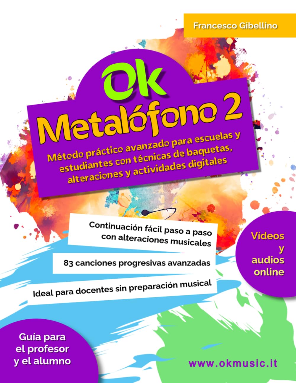 Ok Metalófono - Vol. 2: Método avanzado con técnicas de baquetas, alteraciones, dinámicas y actividades digitales online para escuela primaria. ... preparación musical e instructores no músicos