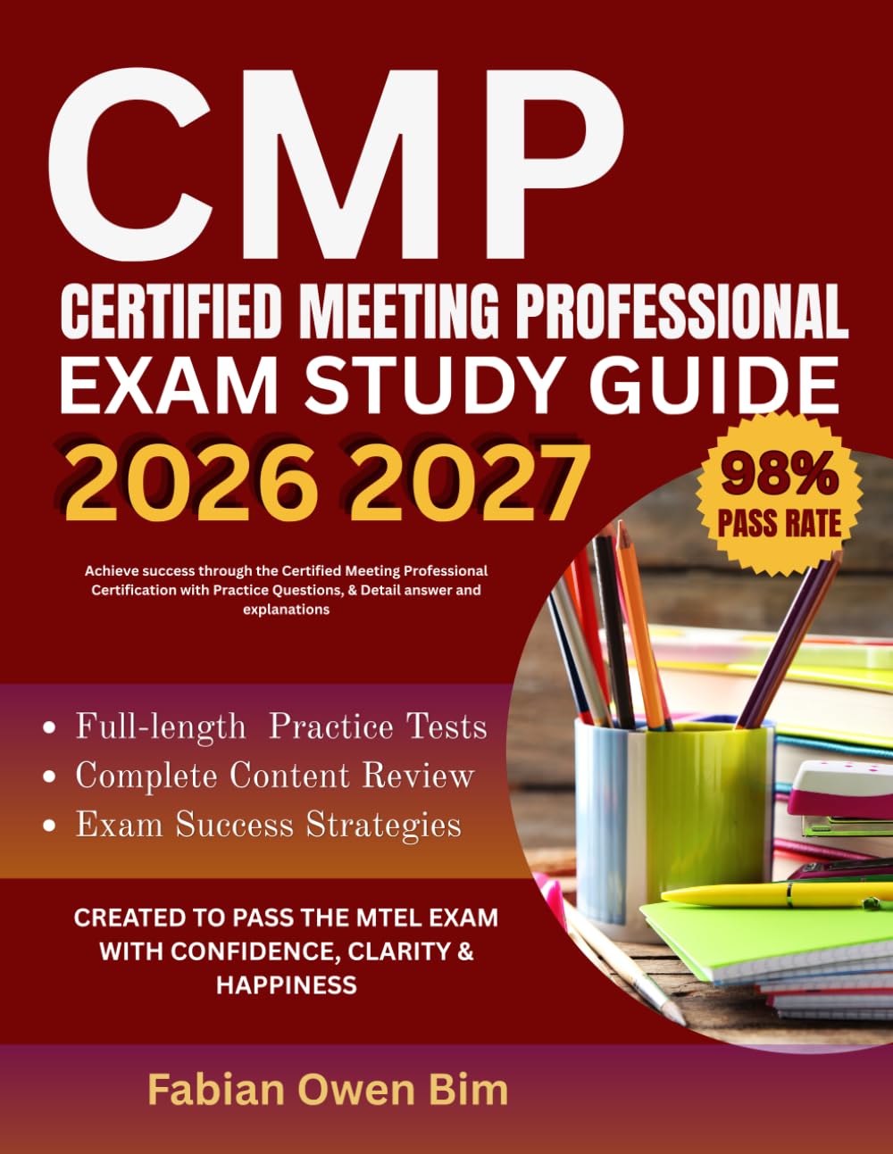 CMP EXAM STUDY GUIDE 2026 2027: Achieve success through the Certified Meeting Professional Certification with Practice Questions, & Detail answer and explanations