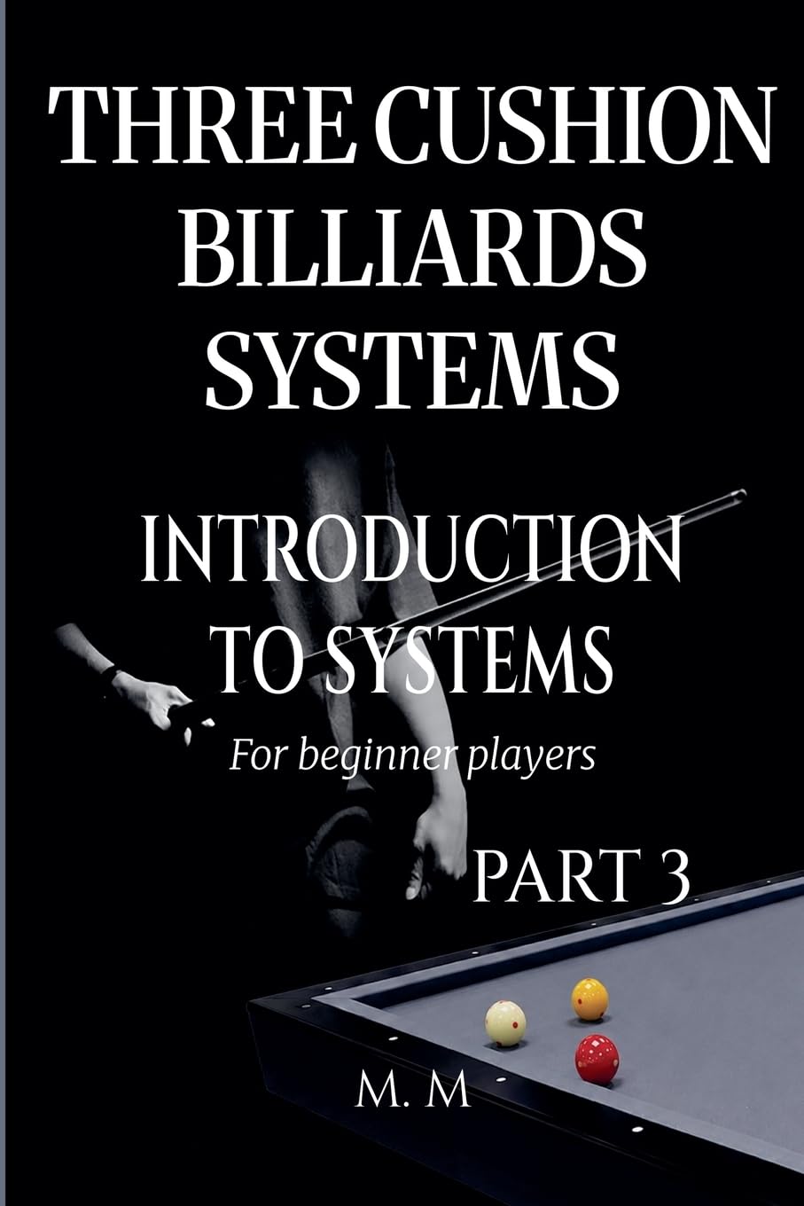 Three Cushion Billiards Systems - Introduction to Systems - Part 3