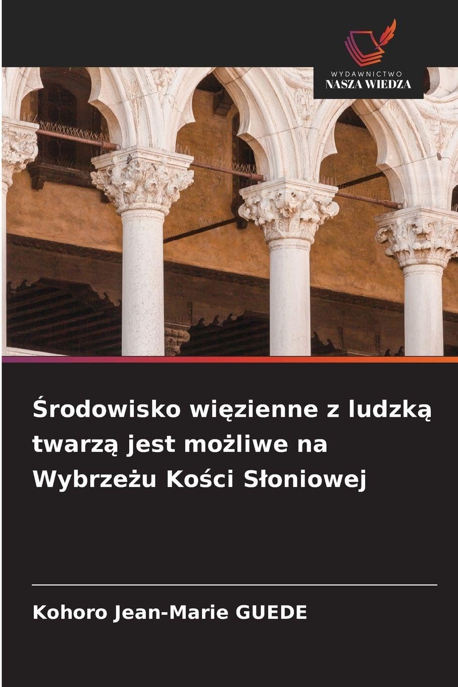 ¿rodowisko wi¿zienne z ludzk¿ twarz¿ jest mo¿liwe na Wybrze¿u Ko¿ci S¿oniowej
