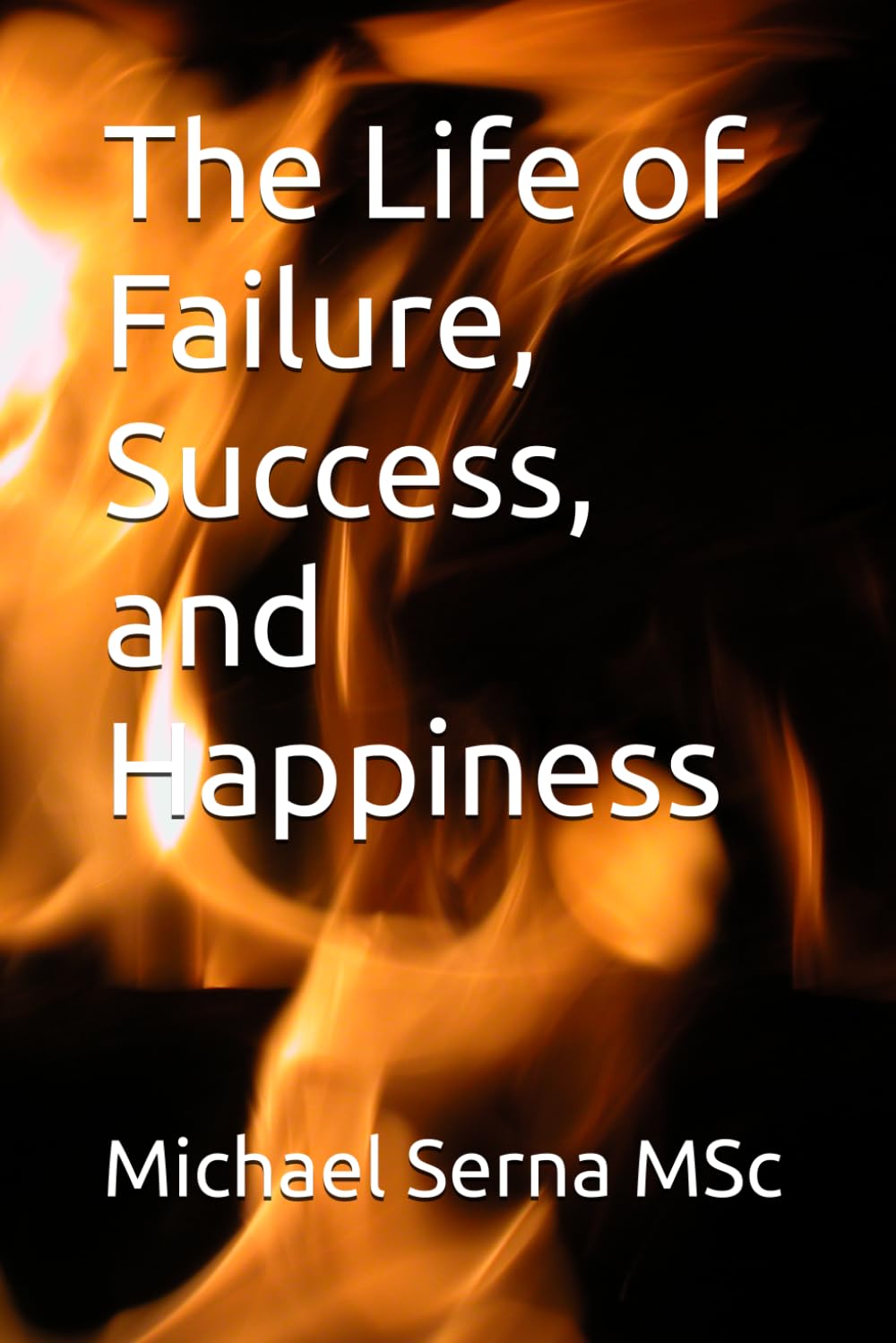 The Life of Failure, Success, and Happiness