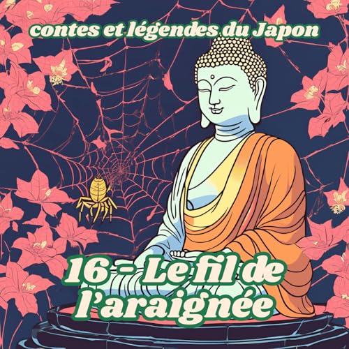 Contes et l&eacute;gendes du Japon - 16 - Le fil de l'araign&eacute;e