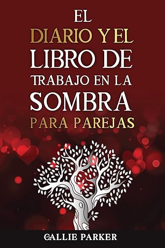 El diario y el libro de trabajo en la sombra para parejas: sane a su niño interior junto con actividades guiadas individuales y conjuntas para una relación más sólida (Spanish Edition)