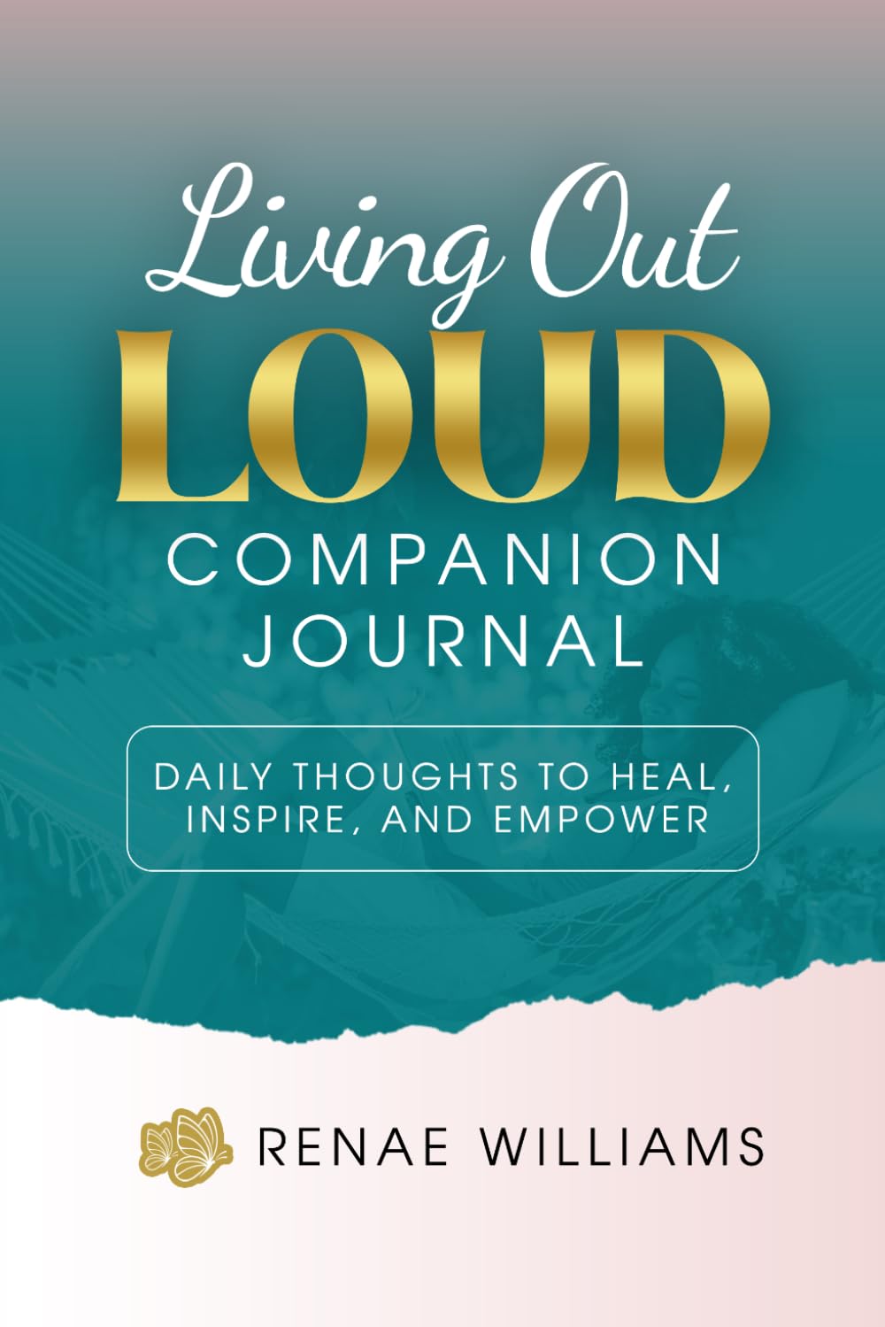 Living Out Loud Companion Journal: A space for reflection, healing, and self-discovery