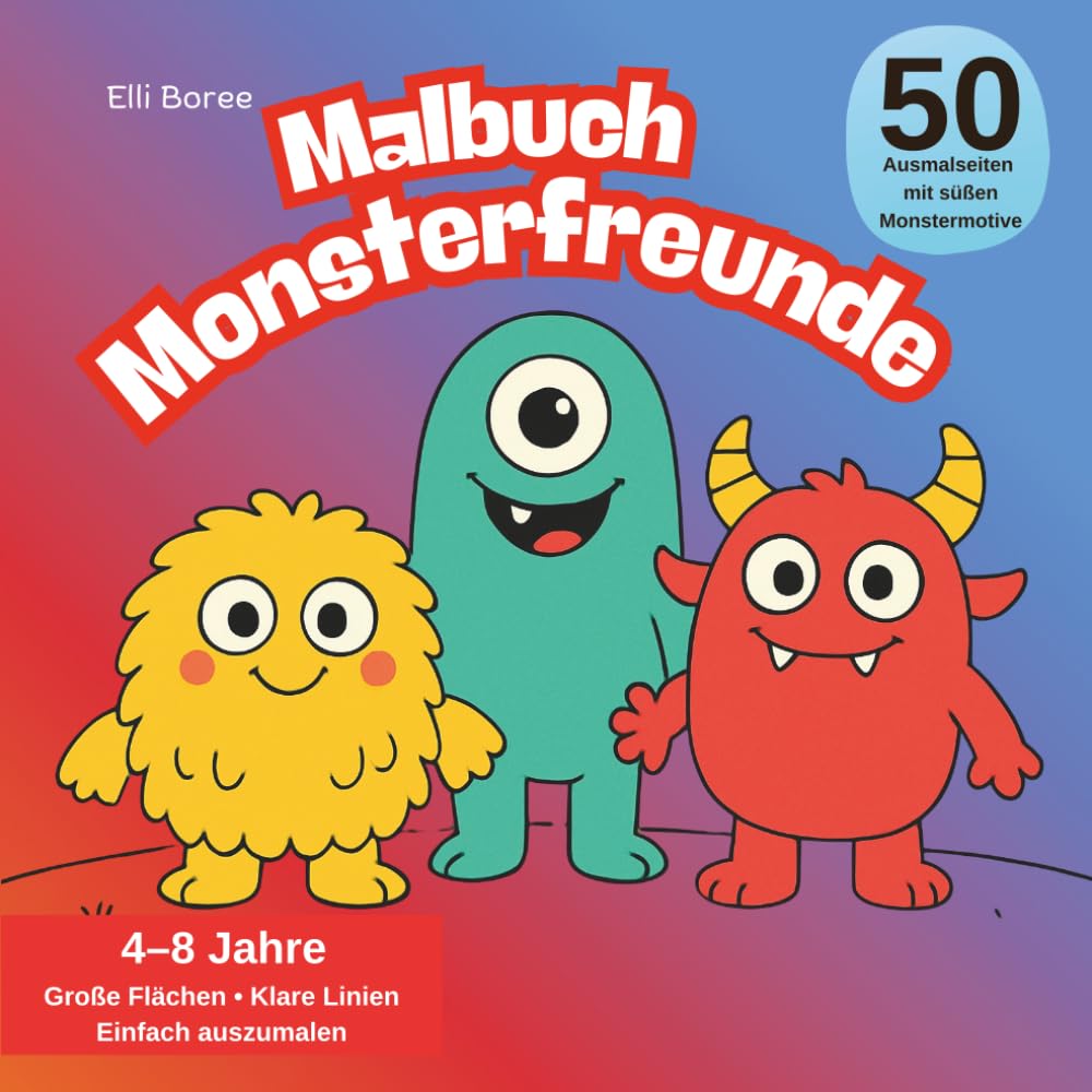 Malbuch Monsterfreunde: 50 lustige und süße Monster zum Ausmalen für Kinder von 4–8 Jahren I Große Flächen & klare Linien (Elli Borees Malbücher für Kinder)