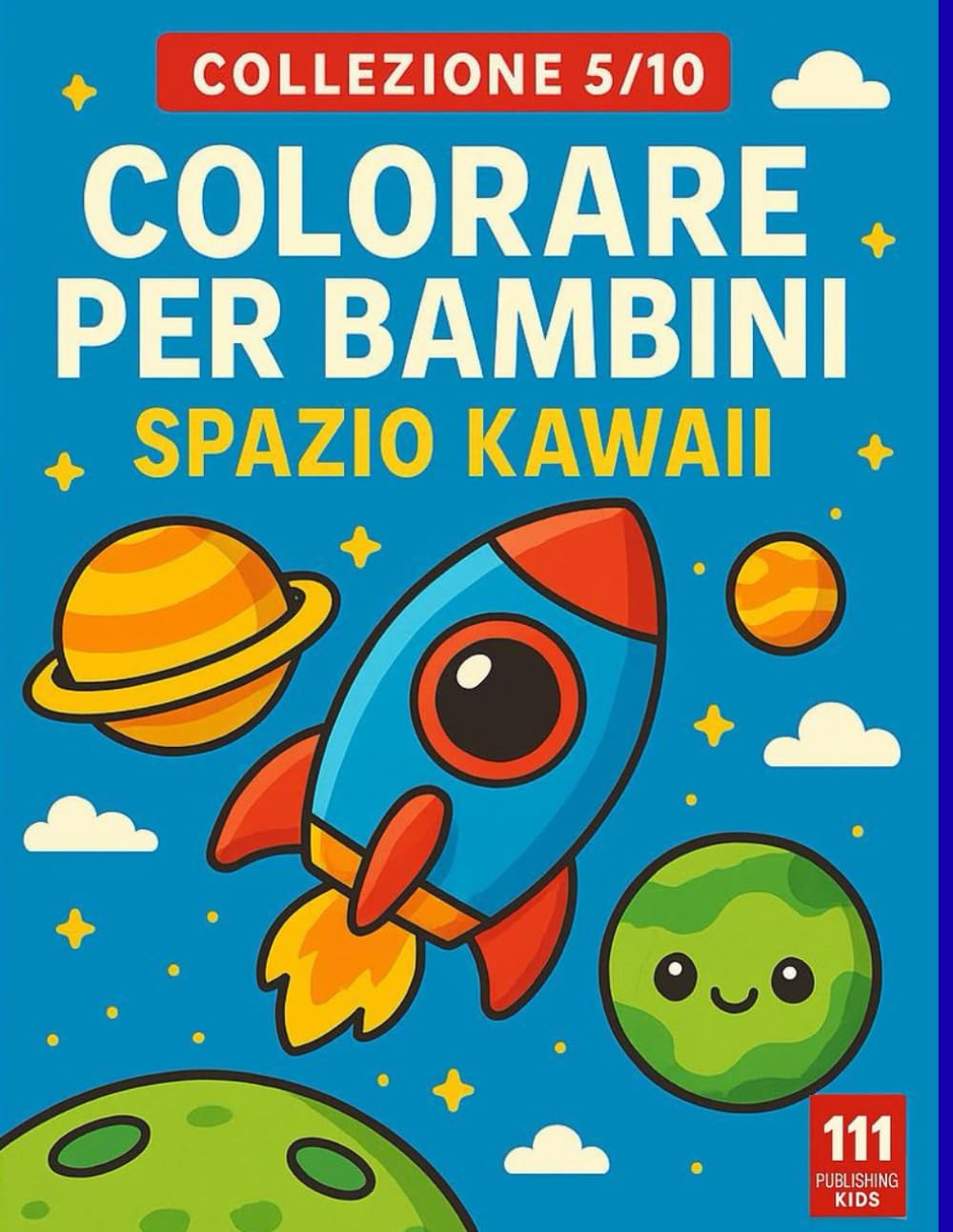 Colorare per Bambini – Spazio Kawaii: 50 Disegni da Colorare per Bambini | Astronauti, Pianeti, Razzi e Alieni in Stile Kawaii | Libro Anti-Stress per ... 2-8 Anni (Colorare per Bambini - Collezione)