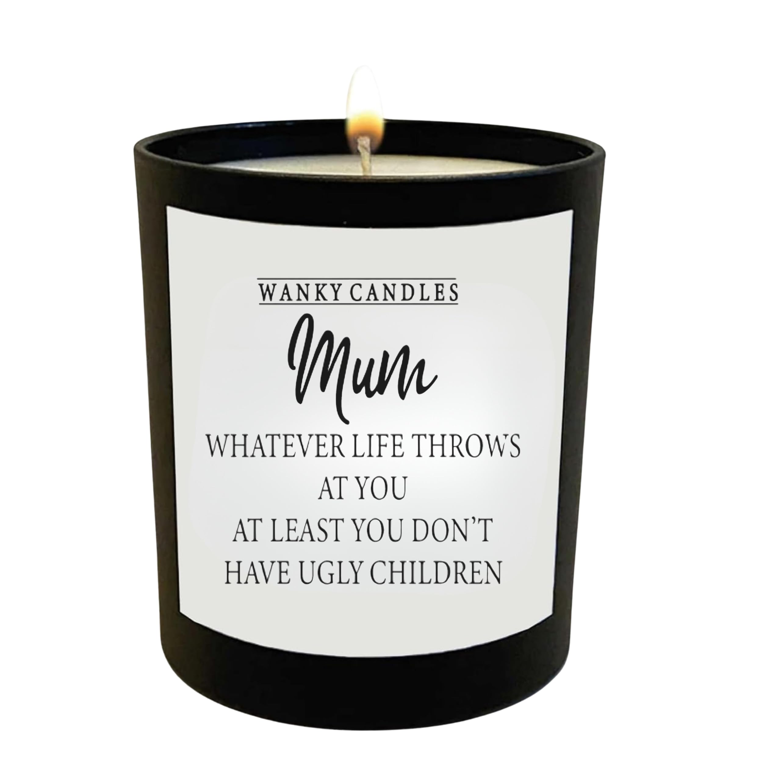 Wanky Candles White Wanky Candle - Mum, At Least You Don’t Have Ugly Children | Sarcastic & Funny Gift