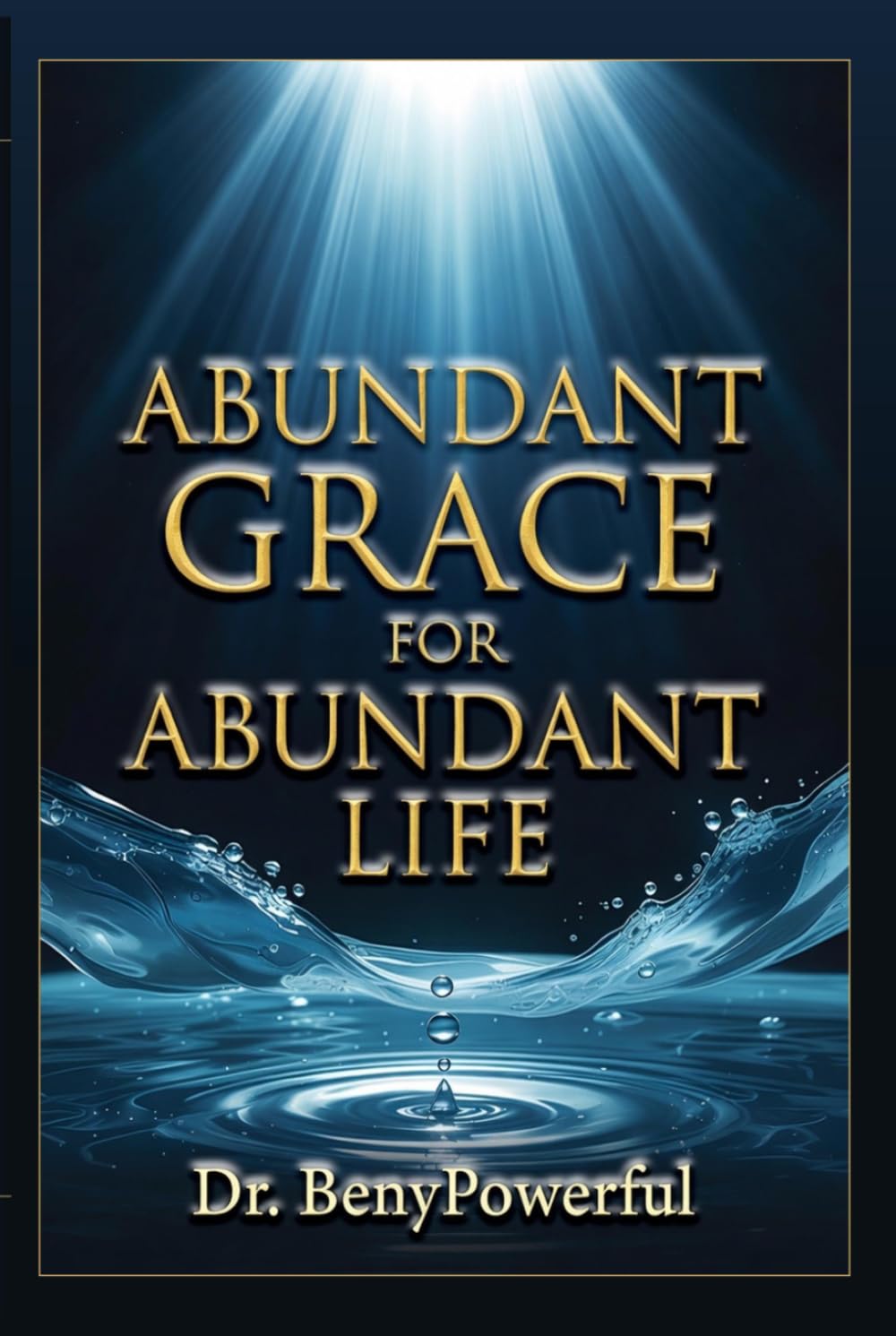 ABUNDANT GRACE FOR ABUNDANT LIFE