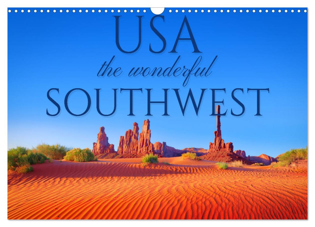 USA the wonderful Southwest (Wall Calendar 2027 DIN A3 landscape), CALVENDO 12 Month Wall Calendar: The captivating beauty of the American Southwest.