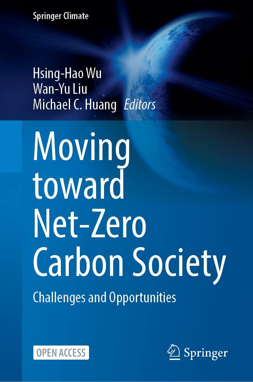 Moving Toward Net-Zero Carbon Society: Challenges and Opportunities (Springer Climate)