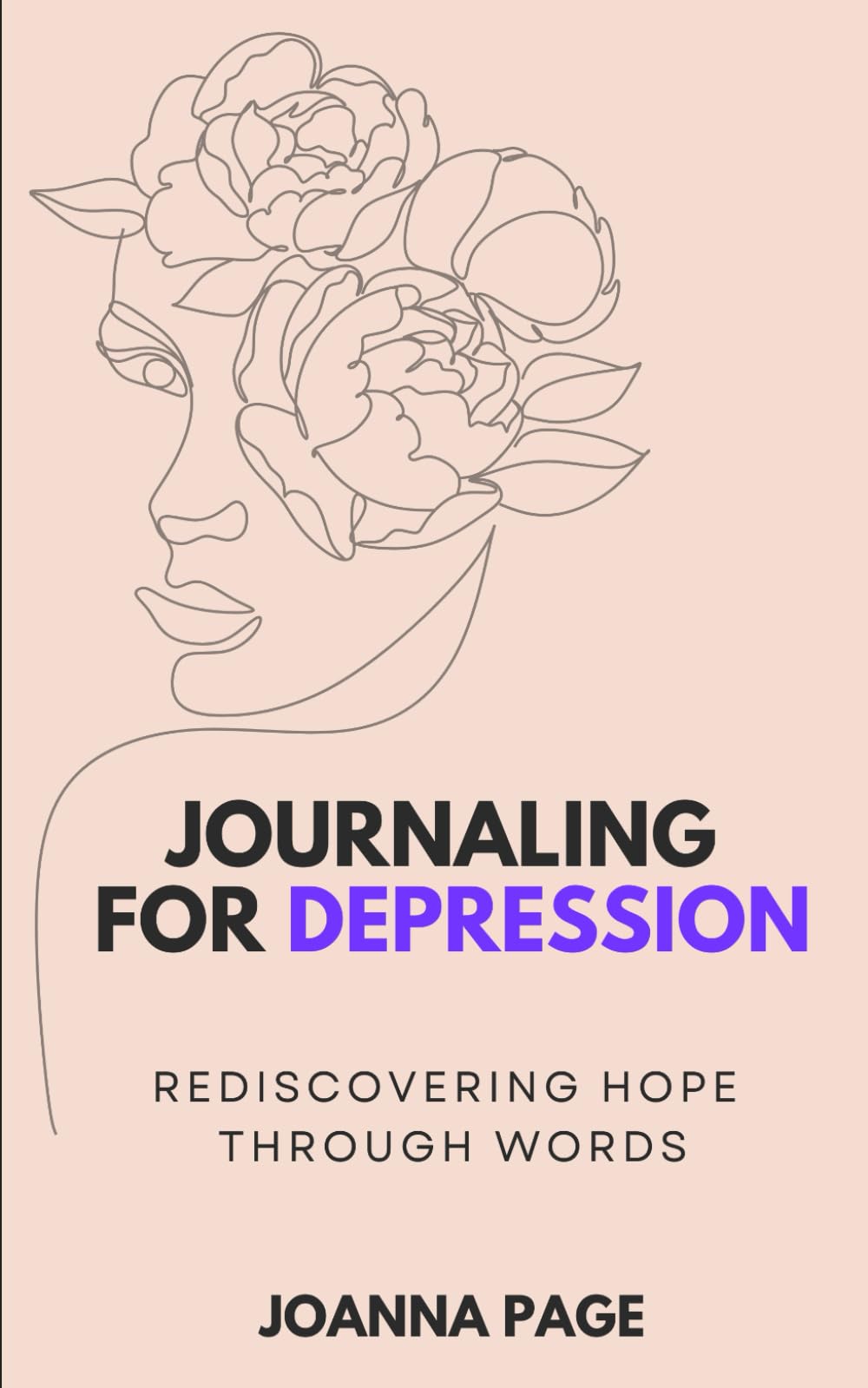 Journaling for Depression: Rediscovering Hope Through Words (Joanna Page)