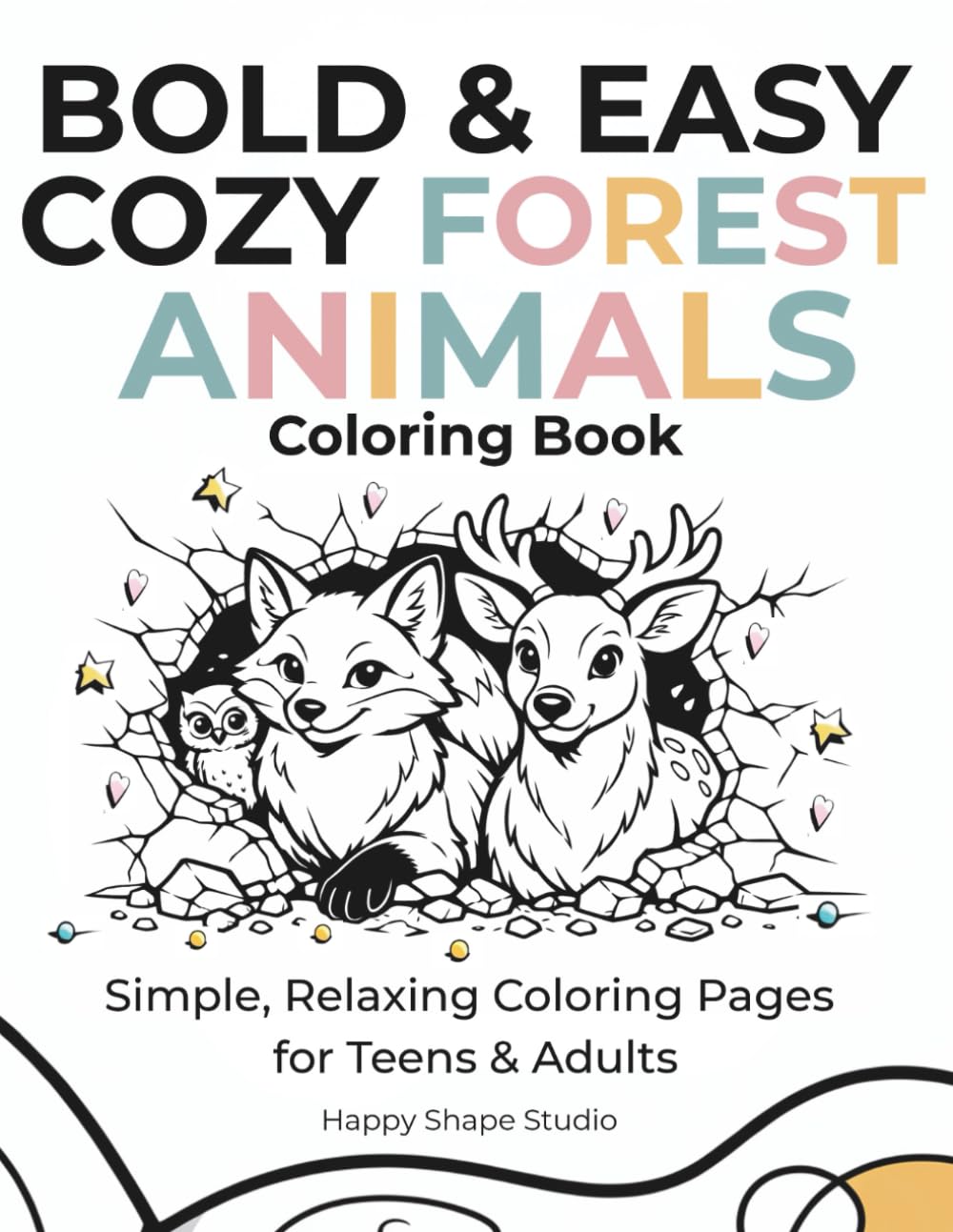 BOLD & EASY COZY FOREST ANIMALS COLORING BOOK: Simple and Relaxing Woodland Animals for Stress Relief – Easy Coloring Pages for Adults and Beginners (Bold & Easy Series)