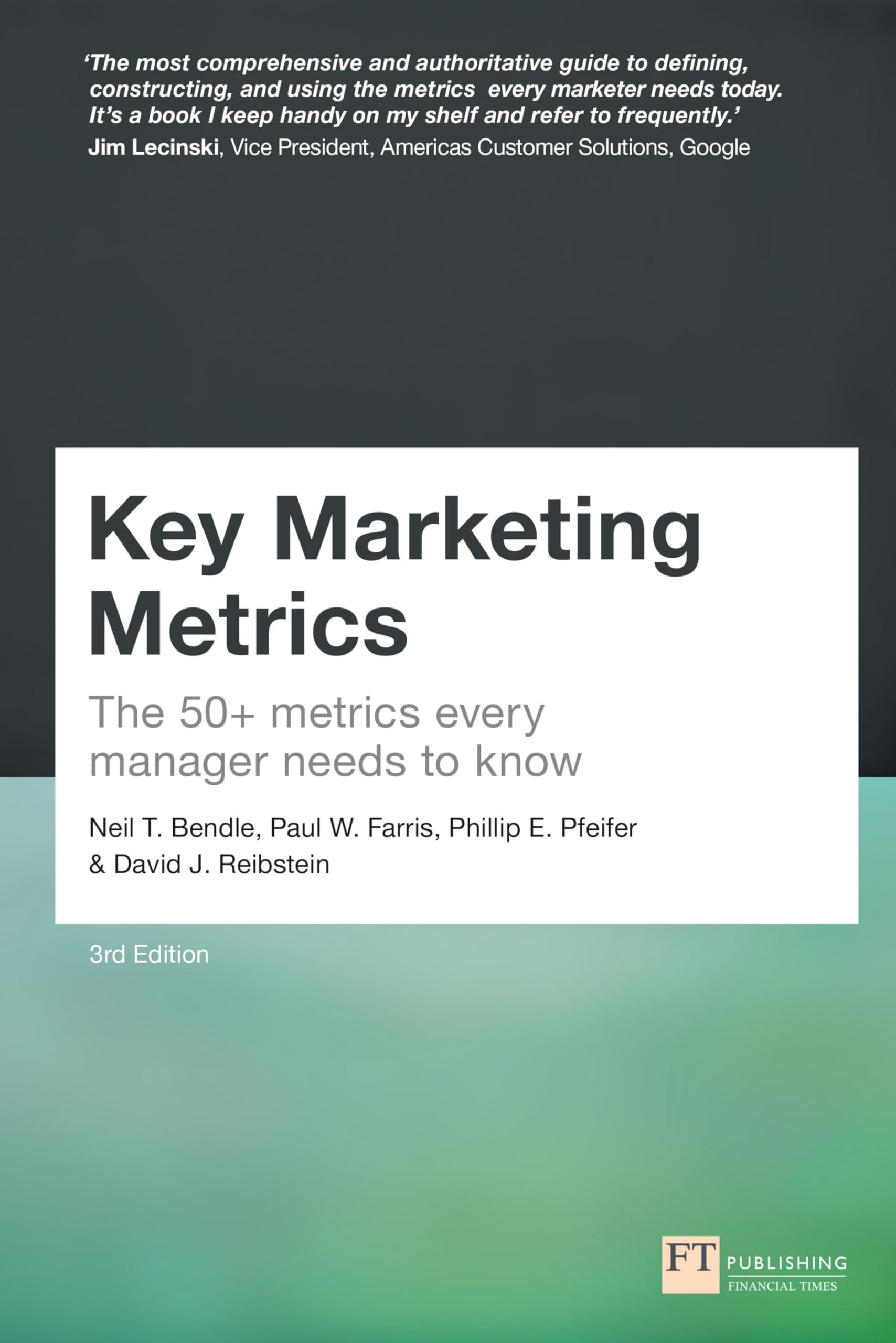 Key Marketing Metrics: The 50+ metrics every manager needs to know (Financial Times Series)
