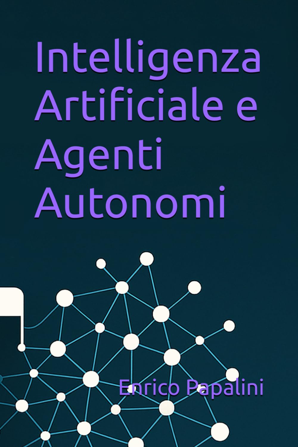 Intelligenza Artificiale e Agenti Autonomi: Costruire sistemi che migliorano da soli (Sviluppo Software Non Deterministico)