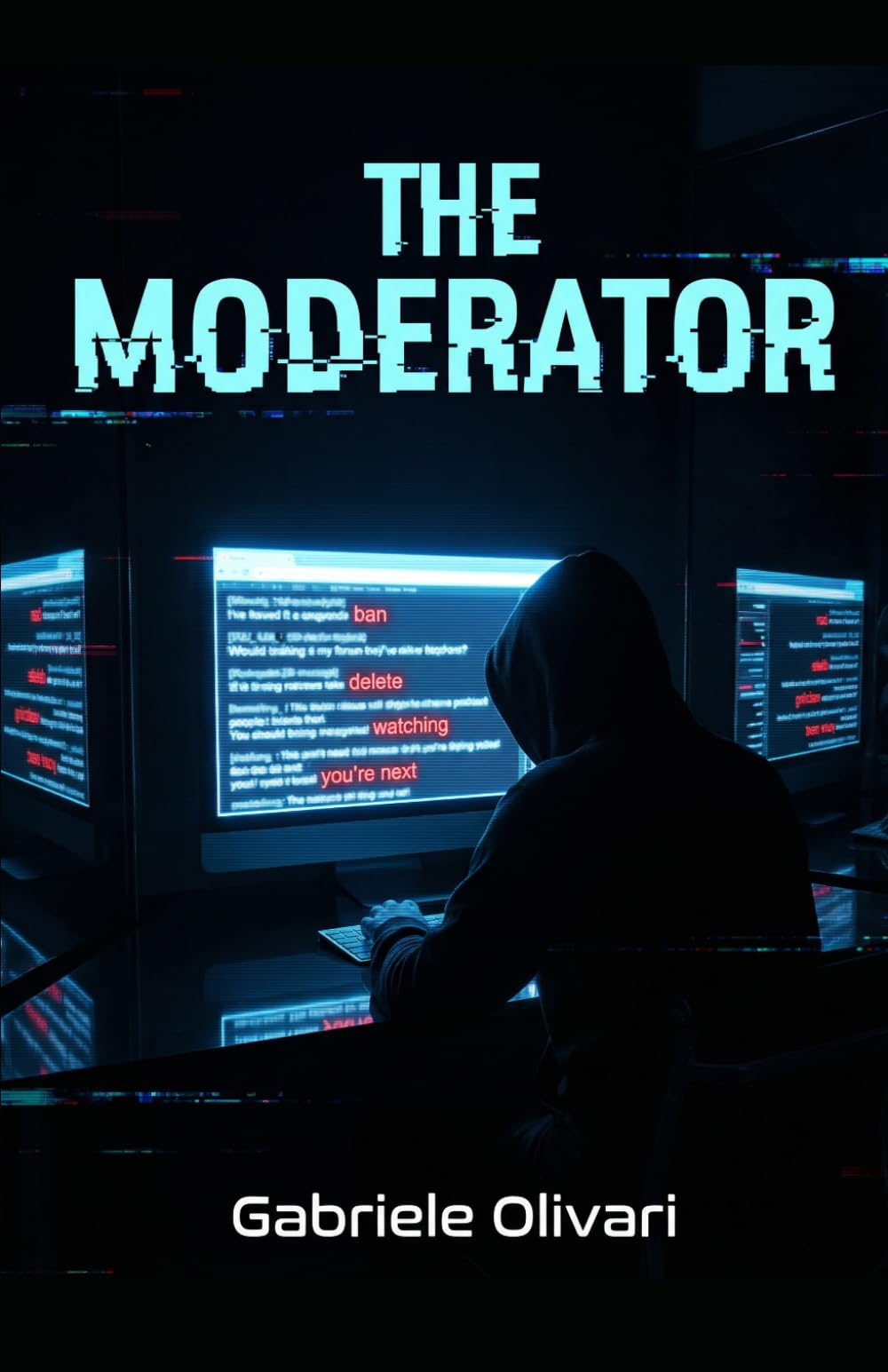 THE MODERATOR: A Psychological Thriller About Truth, Lies, and AI Manipulation