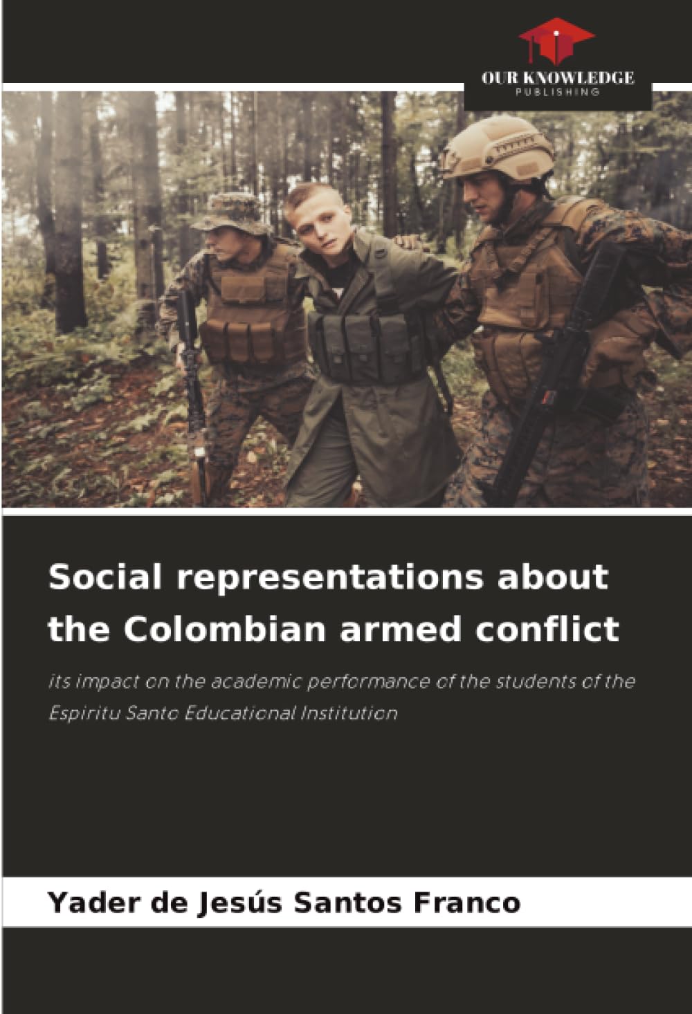 Social representations about the Colombian armed conflict: its impact on the academic performance of the students of the Espiritu Santo Educational Institution