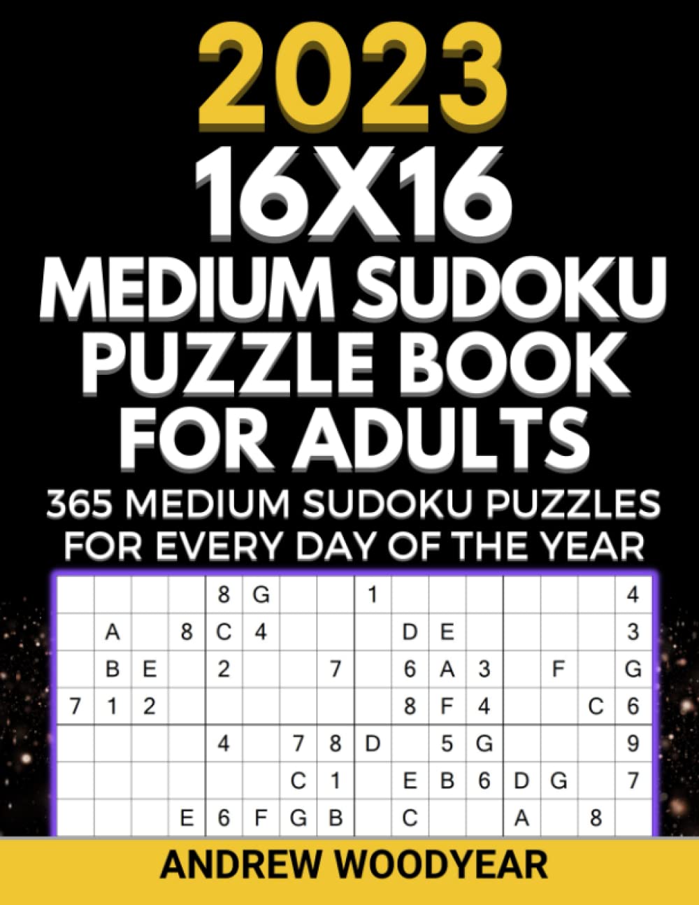 2023 16X16 Medium Sudoku Puzzle Book For Adults: 365 Medium Sudoku Puzzles for Every Day of the Year