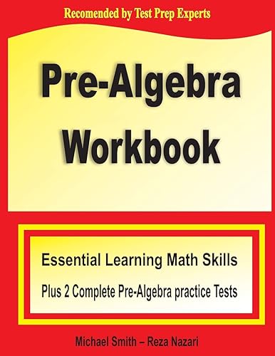 Pre-Algebra Workbook: Essential Learning Math Skills Plus Two Pre-Algebra Practice Tests