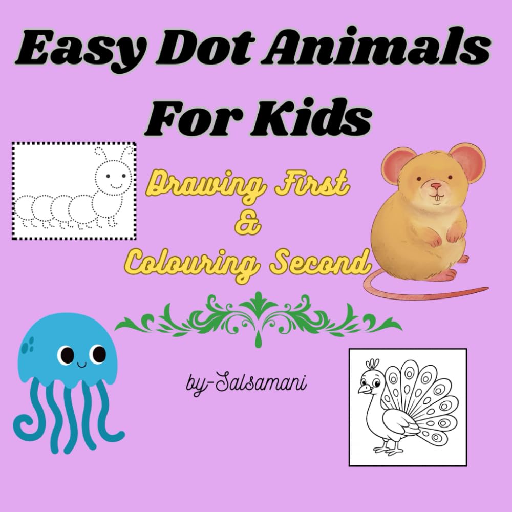 DOT-TO-DOT DRAWING &COLORING BOOK FOR KIDS: DRAWIN FIRST AND COLOURING SECOND
