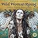 Wild Woman Rising 2019 Wall Calendar: Goddess. Warrior. Healer. Rebel.