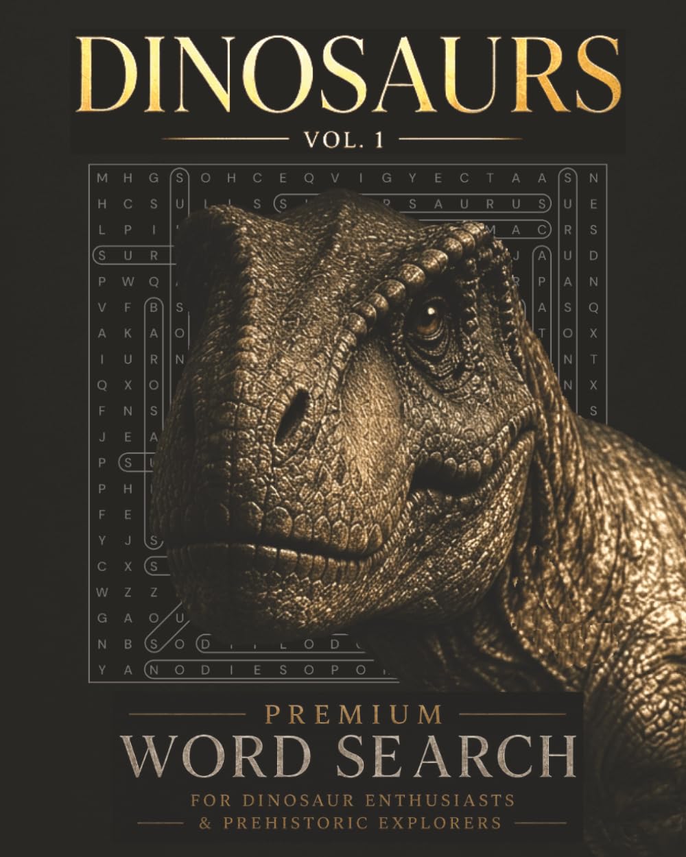 Dinosaurs Word Search Book, Vol. 1 by Aha! Puzzle Books: 80 Premium Dinosaur Word Search Puzzles Exploring Fossils, Paleontology and Prehistoric Worlds