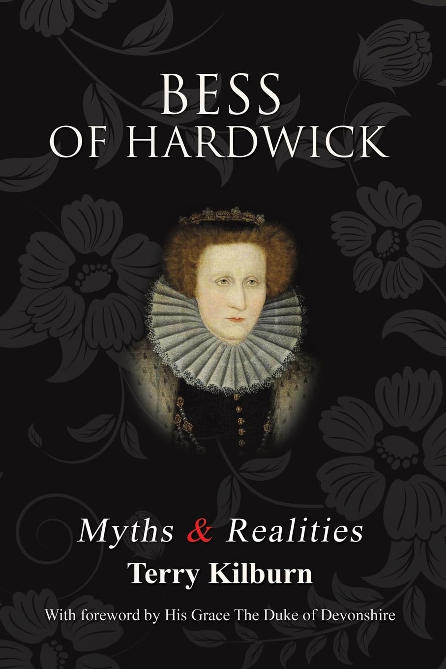 Bess of Hardwick: Myths and Realities. Kilburn, Kilburn, 9781035844319 New**