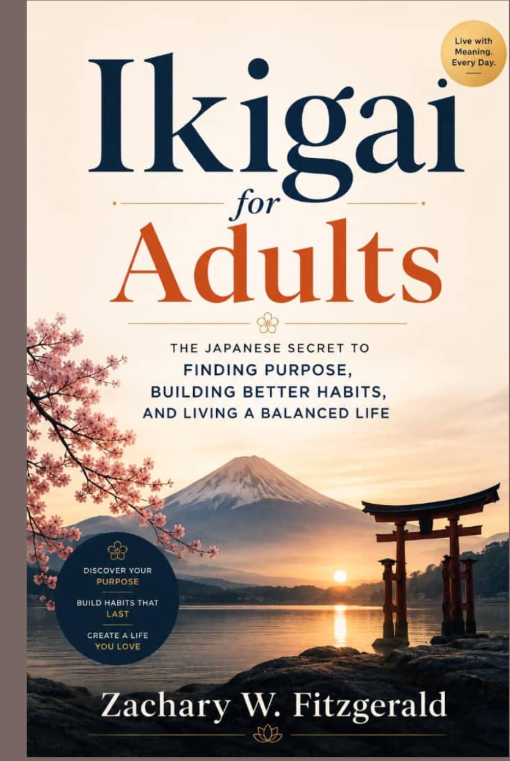 Ikigai for Adults: The Japanese Secret to Finding Purpose, Building Better Habits, and Living a Balanced Life