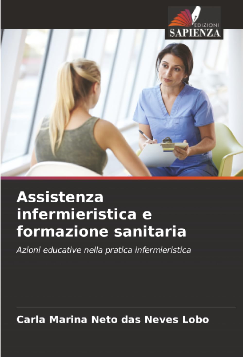 Assistenza infermieristica e formazione sanitaria: Azioni educative nella pratica infermieristica
