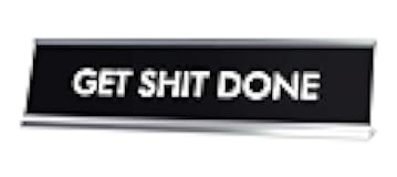 Signs By LITA GET SHIT DONE Novelty Desk Sign