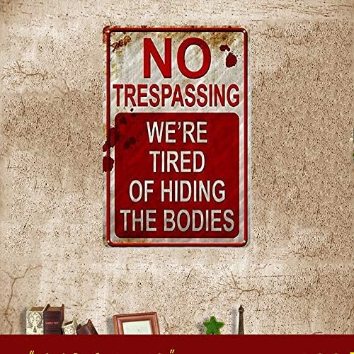 SUNNEE Halloween Funny Metal Sign Vintage Signs Cool Signs No Trespassing We're Tired of Hiding The Bodies Bar Home Decor Yard Signs (Type1)