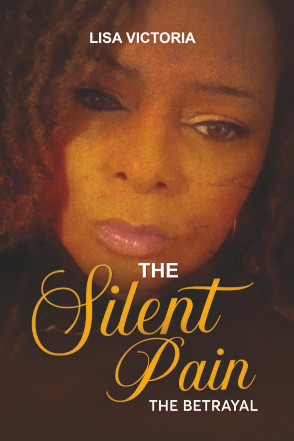 The Silent Pain The Betrayal