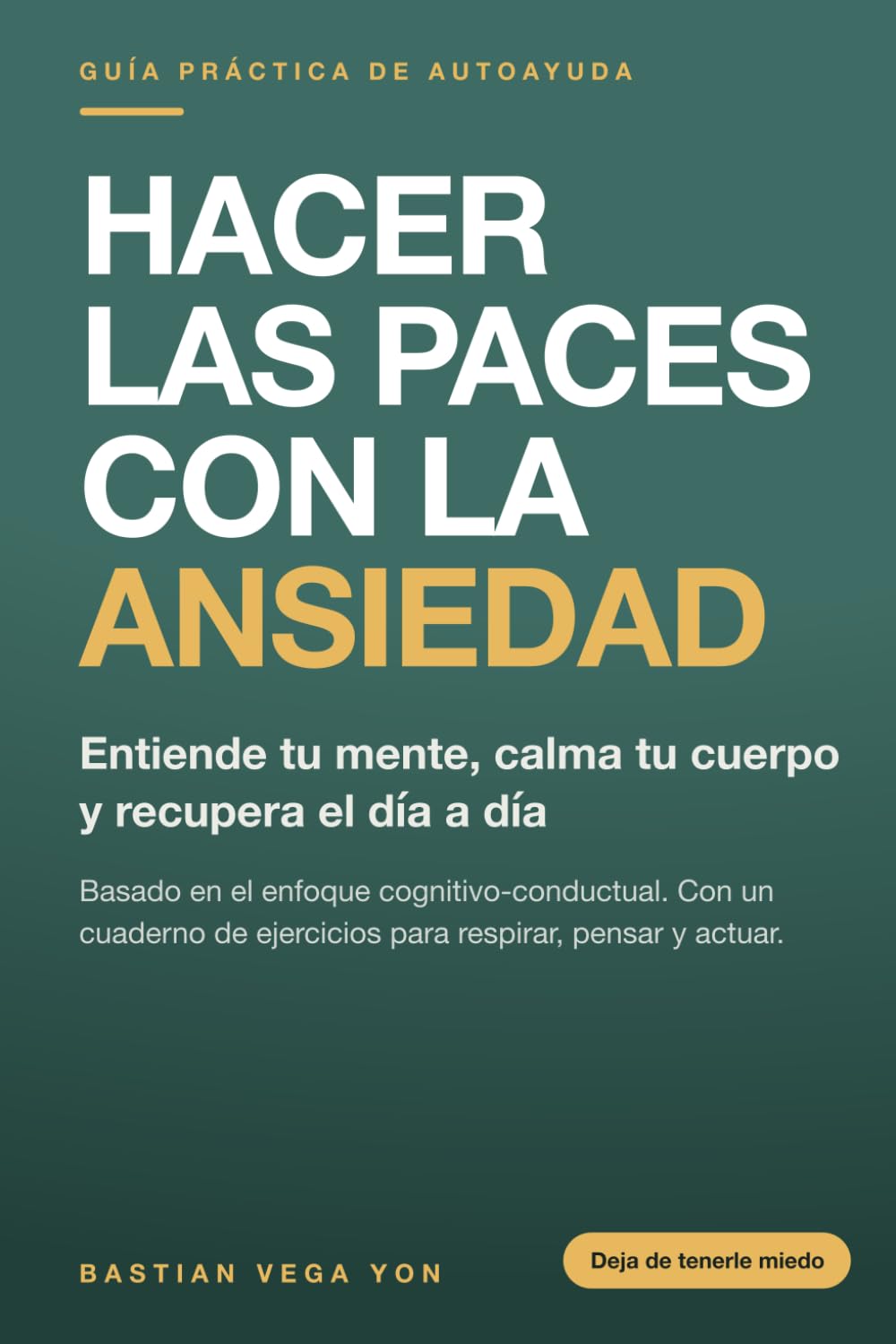 Hacer las paces con la ansiedad: Una guía práctica para entender tu mente, calmar tu cuerpo y recuperar el día a día