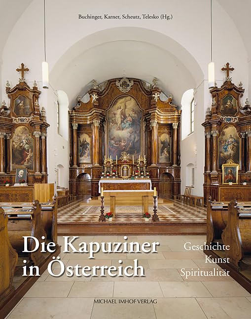 Die Kapuziner in Österreich: Geschichte – Kunst – Spiritualität